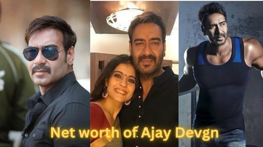 Net worth of Ajay Devgn