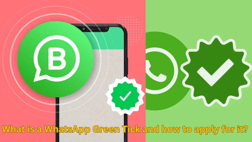 What is a WhatsApp Green Tick and how to apply for it